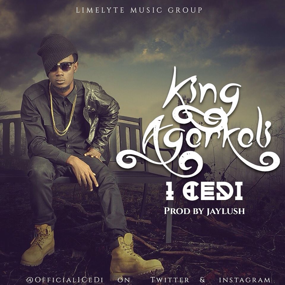 MUSIC: 1 CeDI - King Agorkoli (Prod by Jaylush)(Nanakesse24.com)