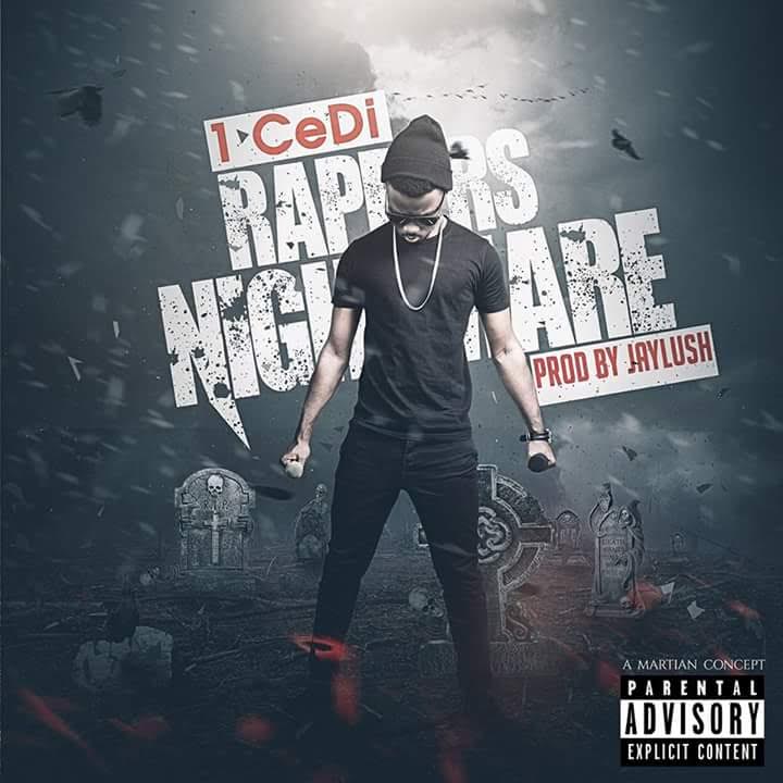AUDIO: 1 CeDi - Rappers Nightmare (Prod by Jaylush)(Nanakesse24.com)