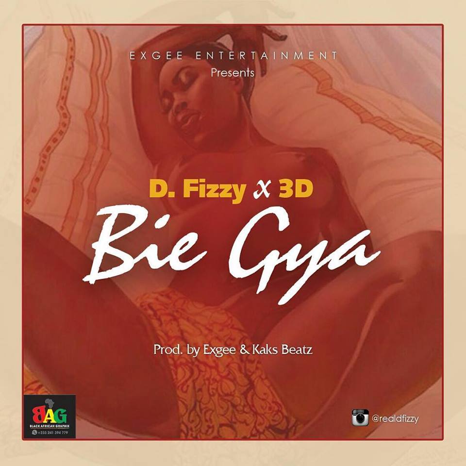 AUDIO: D'Fizzy Ft 3D - Bie Gya(Prod. by ExGee)(Nanakesse24.com)
