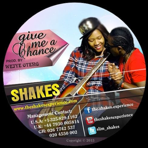 Shakes - Give Mee A Chance(Prod. by Wei Ye Oteng)(Nanakesse24.com)