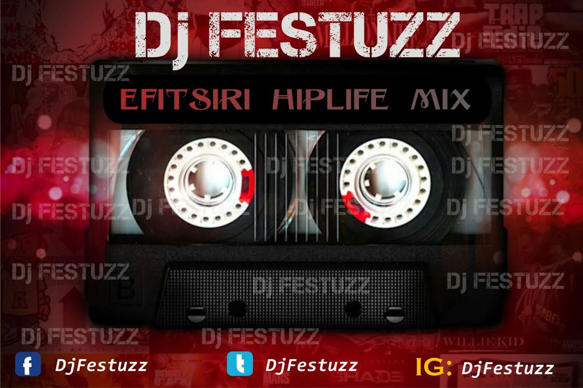 PRESS RELEASED: EFITSIREE Hiplife Mixtape by Dj Festuzz